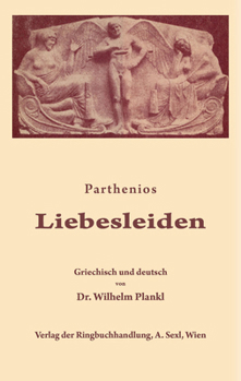 The Er Otika Path Emata: The Love Stories of Parthenius (Garland Library of War and Peace)