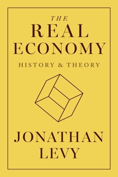 Paperback The Real Economy: History and Theory Book