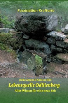 Hardcover Lebensquelle Odilienberg: Altes Wissen für eine neue Zeit [German] Book