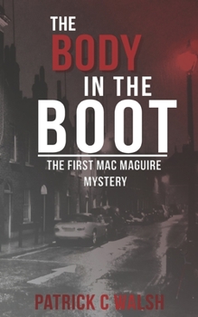Paperback The Body in the Boot: The first Mac Maguire mystery Book