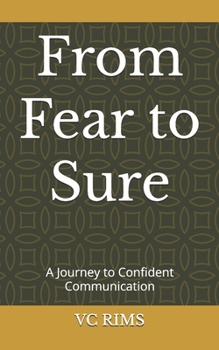 Paperback From Fear to Sure: A Journey to Confident Communication Book