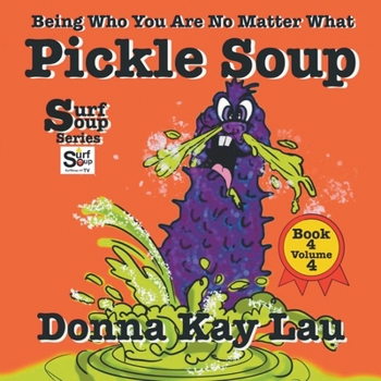 Paperback Pickle Soup: Being Who You Are No Matter What Book 4 Volume 4 [Large Print] Book