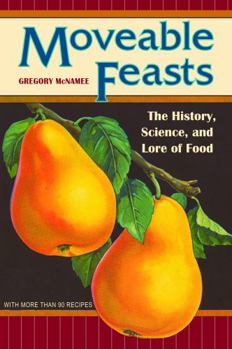 Paperback Moveable Feasts: The History, Science, and Lore of Food Book