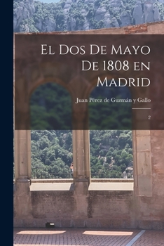 Paperback El Dos de Mayo de 1808 en Madrid: 2 [Spanish] Book
