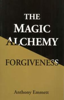 Paperback The Magic Alchemy: Forgiveness Book