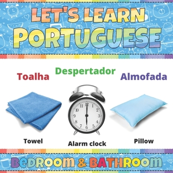 Let's Learn Portuguese: Bedroom & Bathroom: Portuguese Picture Words Book With English Translation. Improve Your Portuguese Vocabulary. My Fir
