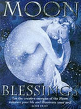 Paperback Moon Blessings: Drawing Inspiration and Power From the Moon Book