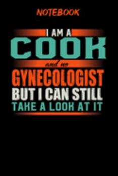 Notebook: Funny Cook Notebook, Journal or Planner | Size 6 x 9 | 120 Lined Pages | Office Equipment | Great Gift idea for Christmas or Birthday for a ... but I can still take a look at it