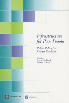 Paperback Infrastructure for Poor People: Public Policy for Private Provision Book