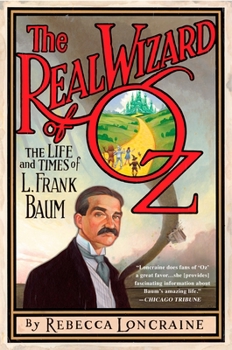 Paperback The Real Wizard of Oz: The Life and Times of L. Frank Baum Book