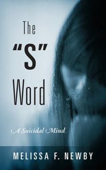 Paperback The "S" Word: A Suicidal Mind Book
