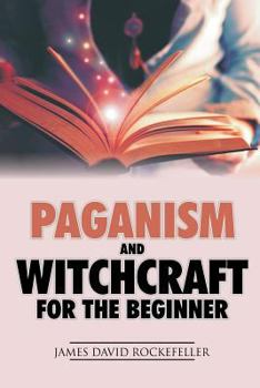 Paperback Paganism and Witchcraft for the Beginner Book