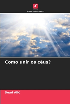 Como unir os céus? (Portuguese Edition)