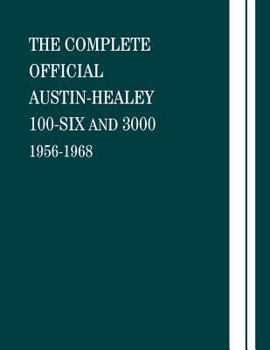 Paperback The Complete Official Austin-Healey 100-Six and 3000: 1956-1968 Book