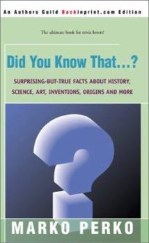 Paperback Did You Know That...?: Surprising-But-True Facts about History, Science, Art, Inventions, Origins and More Book