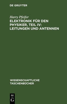 Hardcover Elektronik Für Den Physiker, Teil IV: Leitungen Und Antennen [German] Book