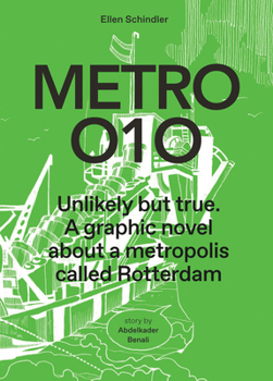 Hardcover Metro 010: A Graphic Novel about a Metropolis Called Rotterdam: Unlikely But True Book