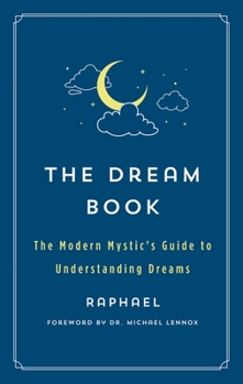 Paperback The Dream Book: The Modern Mystic's Guide to Understanding Dreams Book