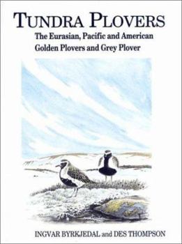 Hardcover Tundra Plovers: The Eurasian, Pacific and American Golden Plovers and Grey Plover Book