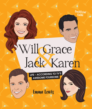 Hardcover Will & Grace & Jack & Karen: Life - According to Tv's Awesome Foursome Book