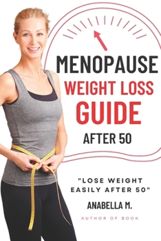 Paperback Menopause Weight Loss Guide: How to Lose Weight Safely and Effectively after 50 Book