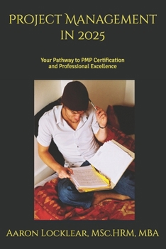 Paperback Project Management in 2025: Your Pathway to PMP Certification and Professional Excellence Book