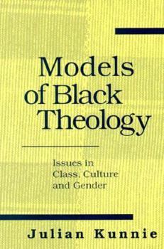 Paperback Models of Black Theology: Issues in Class, Culture, and Gender Book