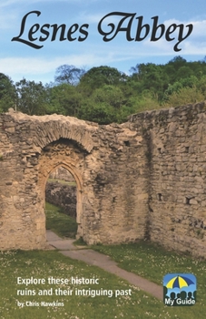 Paperback Lesnes Abbey: A Guide to the Historic Ruins at Abbey Wood Book