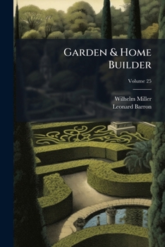 Paperback Garden & Home Builder, Volume 25... Book