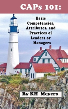 Paperback CAPs 101: Basic Competencies, Attributes and Practices of Leaders or Managers Book