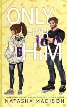 Only For Him: A single dad, enemies to lovers, hockey romance. (Deluxe): A single dad, enemies to lovers, hockey romance. (Deluxe) - Book #3 of the Only For