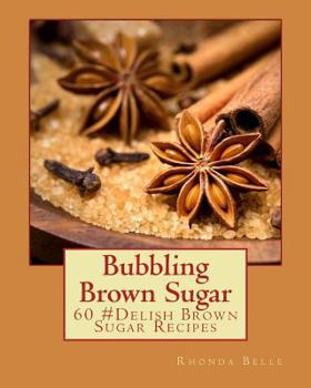 Bubbling Brown Sugar: 60 #Delish Brown Sugar Recipes