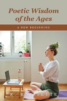 Paperback Poetic Wisdom of the Ages: A New Beginning Book