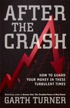 Paperback After the Crash: How to Guard Your Money in These Turbulent Times Book