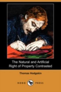 The natural and artificial right of property contrasted (Reprints of economic classics)