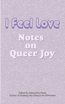 Paperback I Feel Love: Notes on Queer Joy Book