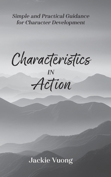 Hardcover Characteristics in Action: Simple and Practical Guidance for Character Development Book