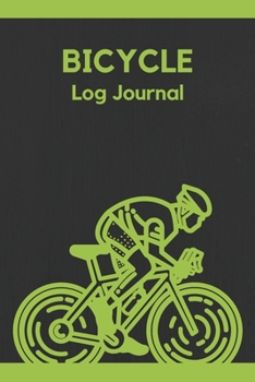 Paperback Bicycle Log Journal: Wonderful Cycling Logbook / Bicycle Journal For Men And Women. Ideal Daily Biking Journal And Cycling Book For All. Ge Book