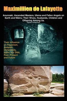 Anunnaki, Ascended Masters, Ulema and Fallen Angels on Earth and Nibiru; Their Wives, Husbands, Children and Offspring Among Us. Vol.3: Their ... Islam, our DNA, Past, Present and Future
