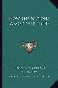 Paperback How The Nations Waged War (1914) Book