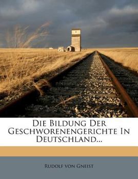 Paperback Die Bildung Der Geschworenengerichte in Deutschland. [German] Book