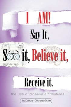 Paperback I Am!: Say It, See It, Believe It, Receive It. Volume 1 Book