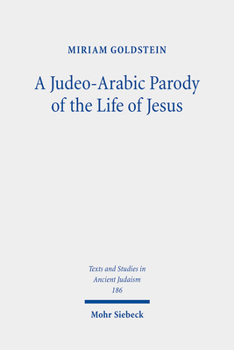 Hardcover A Judeo-Arabic Parody of the Life of Jesus: The Toledot Yeshu Helene Narrative Book