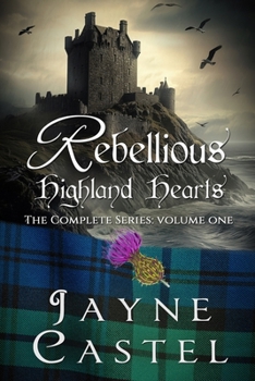 Rebellious Highland Hearts: The Complete Series (Volume One)