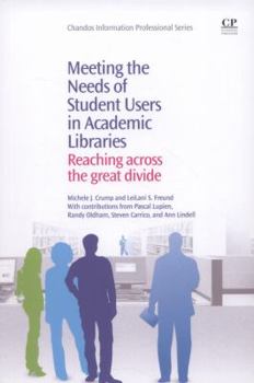 Meeting the Needs of Student Users in Academic Libraries: Reaching across the great divide