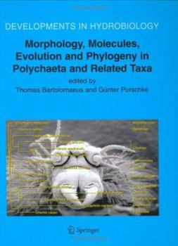 Hardcover Morphology, Molecules, Evolution and Phylogeny in Polychaeta and Related Taxa Book