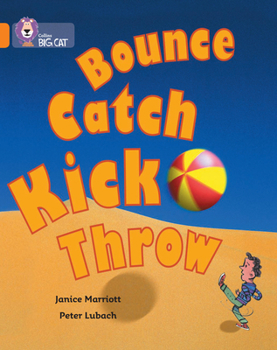 Paperback Bounce, Kick, Catch, Throw: Band 06/Orange Book