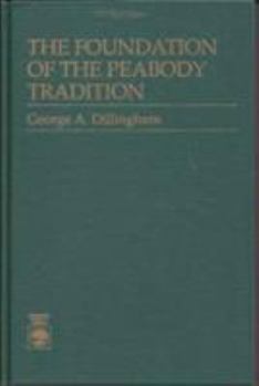 Hardcover The Foundation of the Peabody Tradition Book