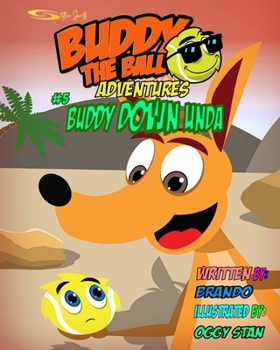 Paperback Buddy the Ball Adventures Volume Five: Buddy Down Unda Book