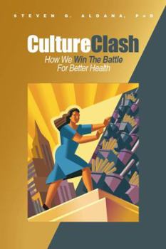 Hardcover Culture Clash: How We Win the Battle for Better Health Book